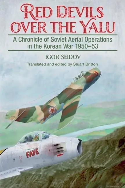 Cover: 9781909384415 | Red Devils over the Yalu | Igor Seidov (u. a.) | Taschenbuch | 2014
