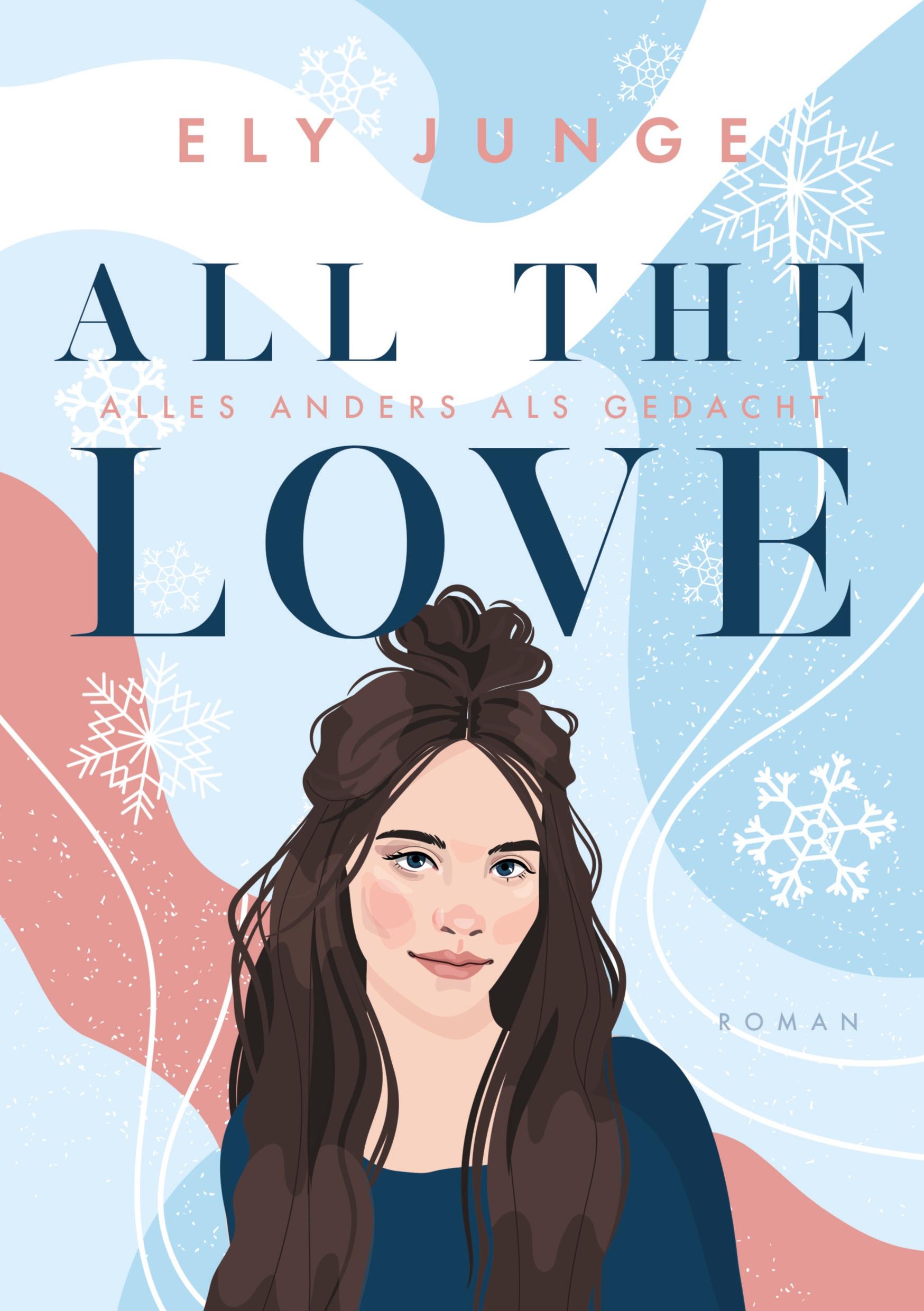 Cover: 9783757934415 | All the Love - Alles anders als gedacht | Ely Junge | Taschenbuch