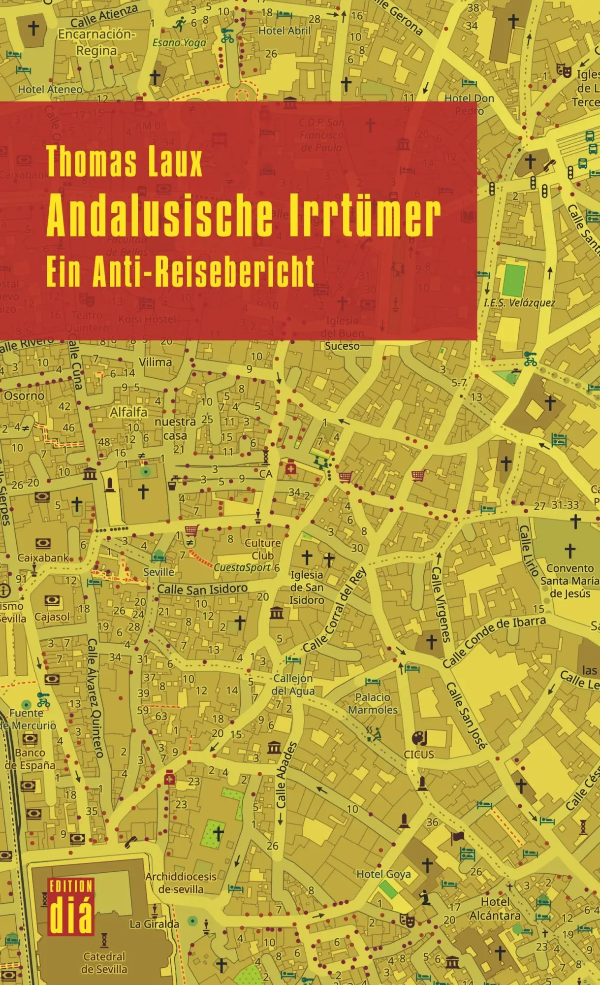 Cover: 9783860344415 | Andalusische Irrtümer | Ein Anti-Reisebericht | Thomas Laux | Buch