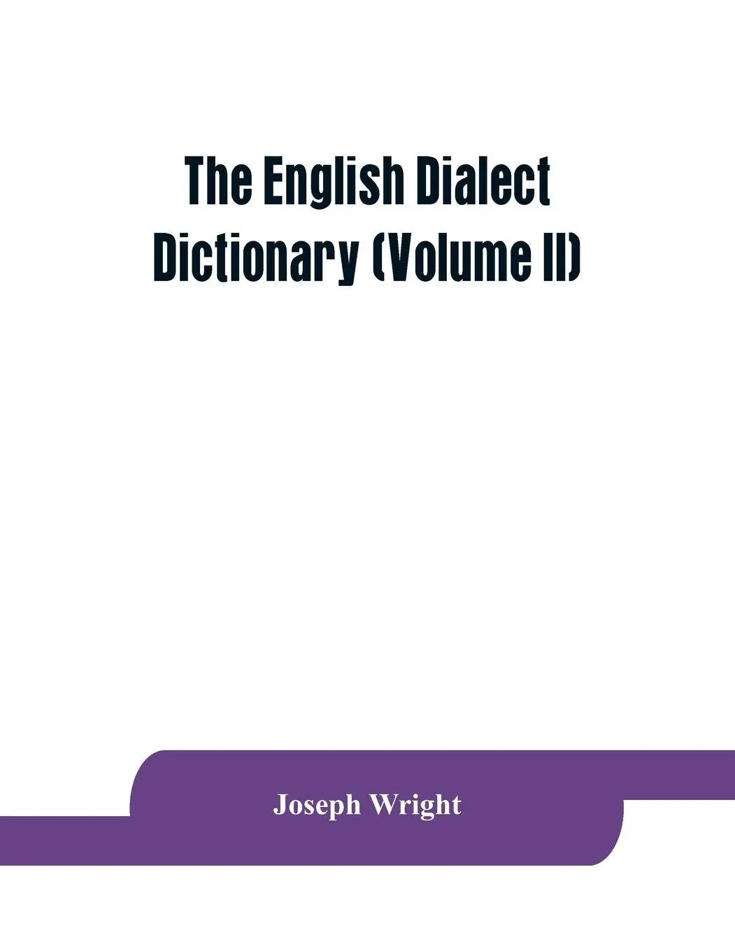 Cover: 9789353864415 | The English dialect dictionary, being the complete vocabulary of...