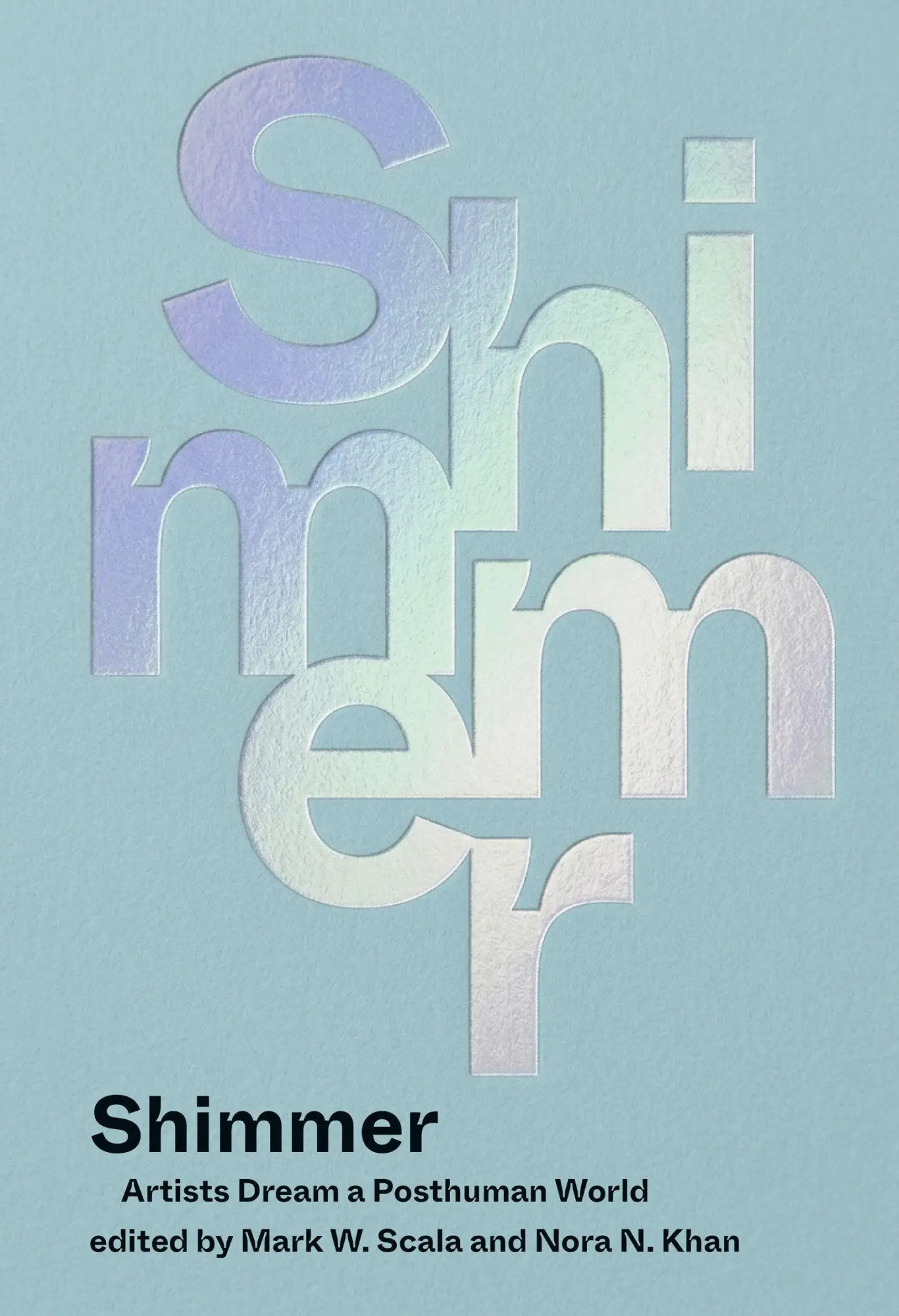 Cover: 9780262054515 | Shimmer | Artists Dream a Posthuman World | Mark W. Scala (u. a.)