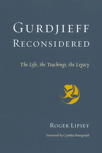 Cover: 9781611804515 | Gurdjieff Reconsidered: The Life, the Teachings, the Legacy | Lipsey