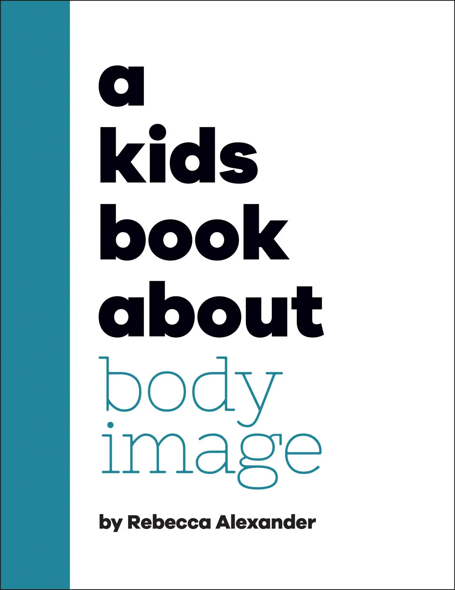 Cover: 9780241634615 | A Kids Book About Body Image | Rebecca Alexander | Buch | Gebunden