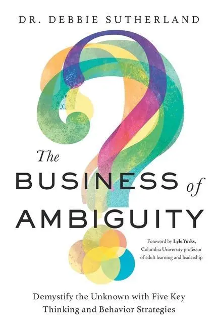 Cover: 9781632994615 | The Business of Ambiguity | Debbie Sutherland | Taschenbuch | Englisch