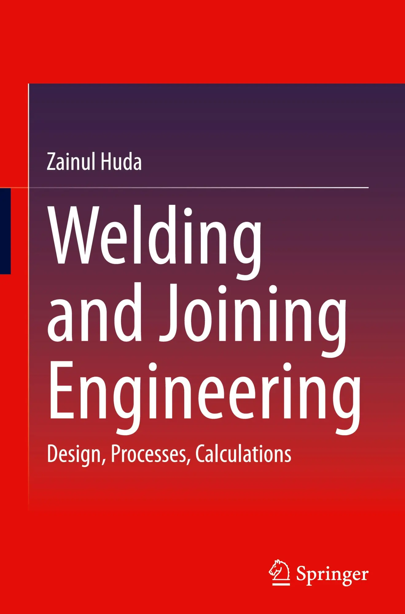 Cover: 9783032204615 | Welding and Joining Engineering | Design, Processes, Calculations