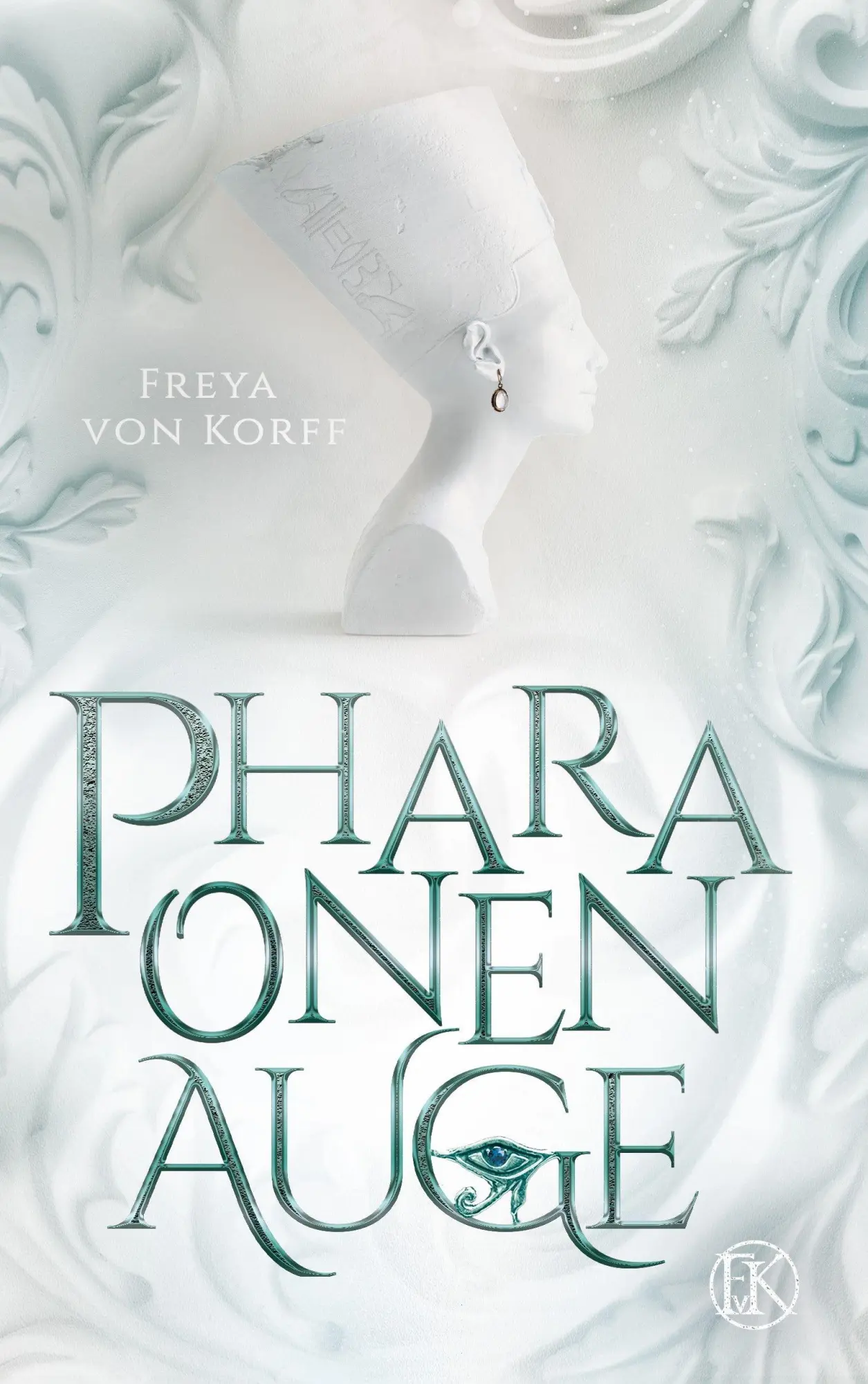 Bild: 9783690284615 | Pharaonenauge | Freya von Korff | Buch | Die Pharaonen-SAGA | 460 S.