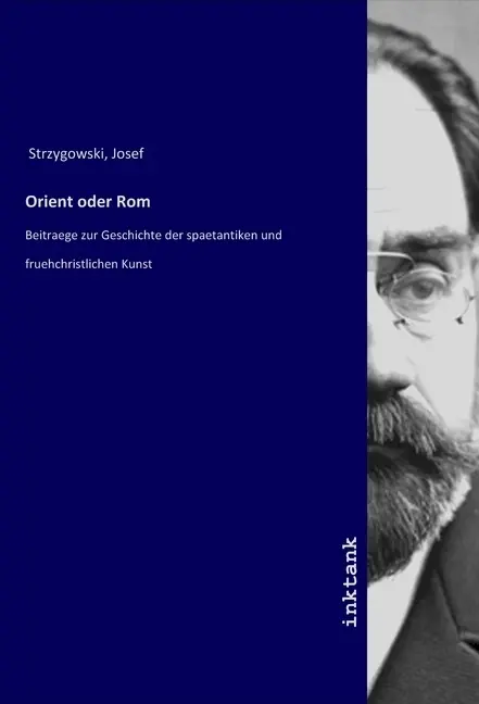 Cover: 9783750124615 | Orient oder Rom | Josef Strzygowski | Taschenbuch | 188 S. | Deutsch