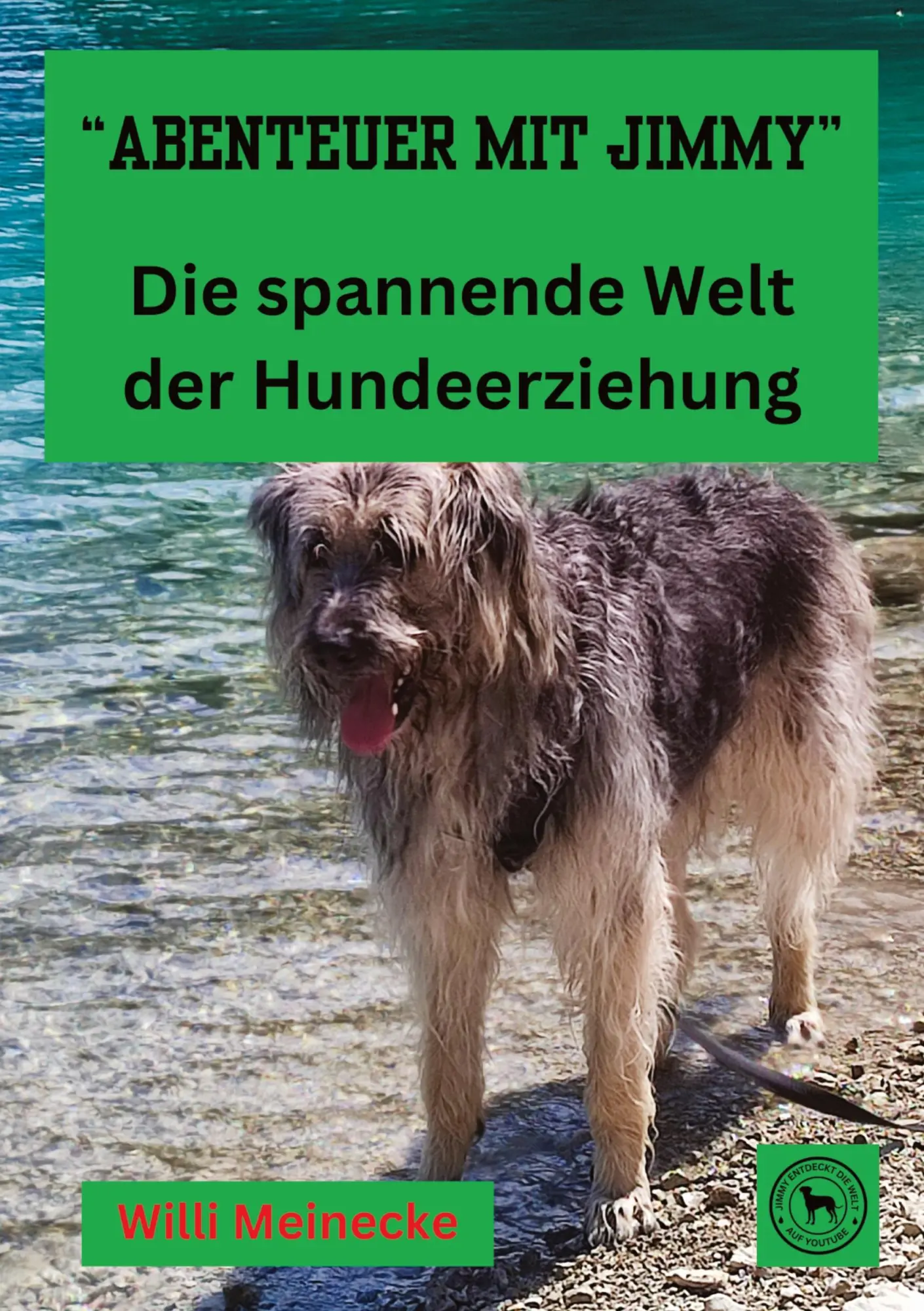 Cover: 9783759204615 | "Abenteuer mit Jimmy " Die spannende Welt der Hundeerziehung | Buch
