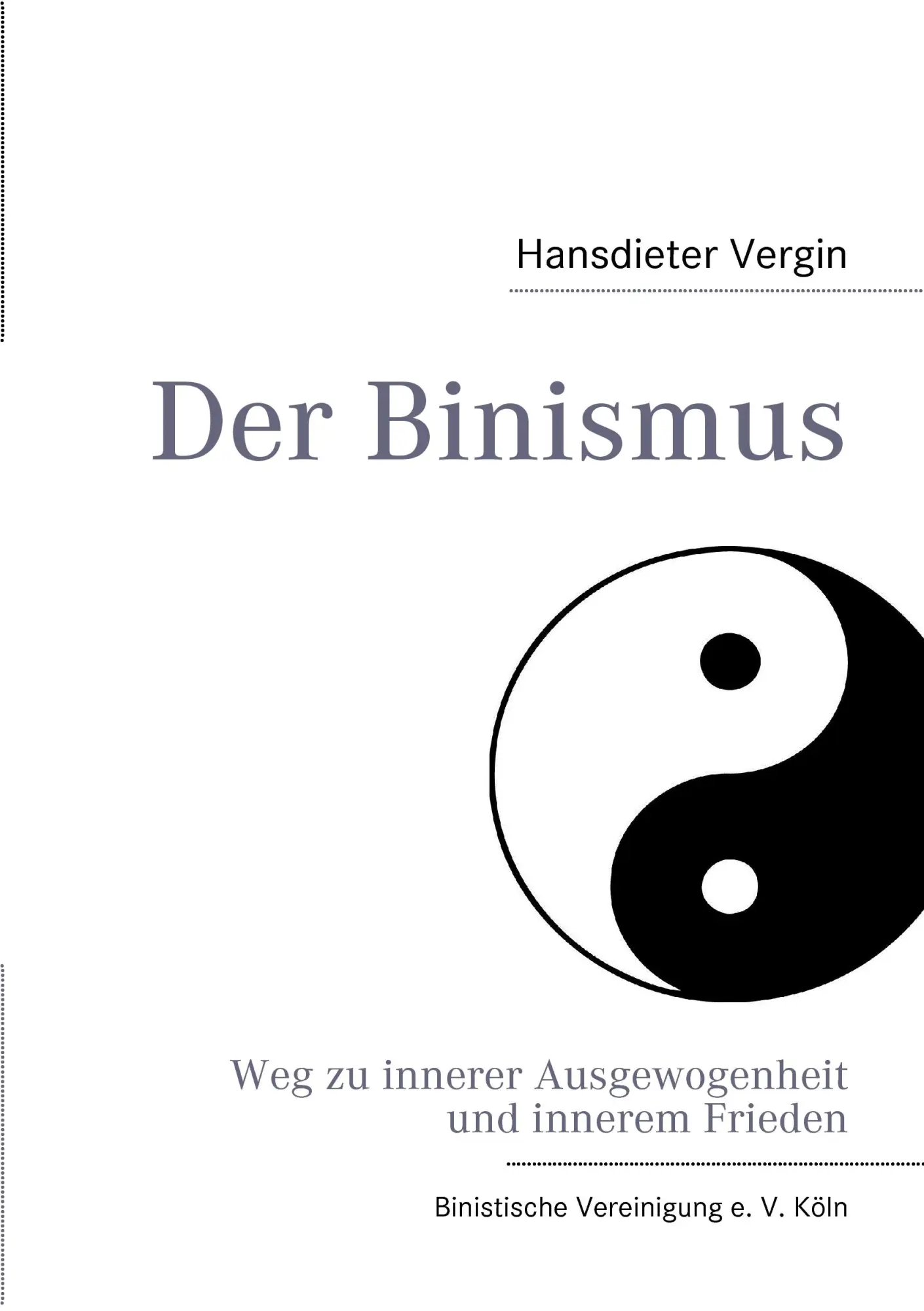 Cover: 9783837034615 | Der Binismus | Weg zur Ausgewogenheit und innerem Frieden | Vergin