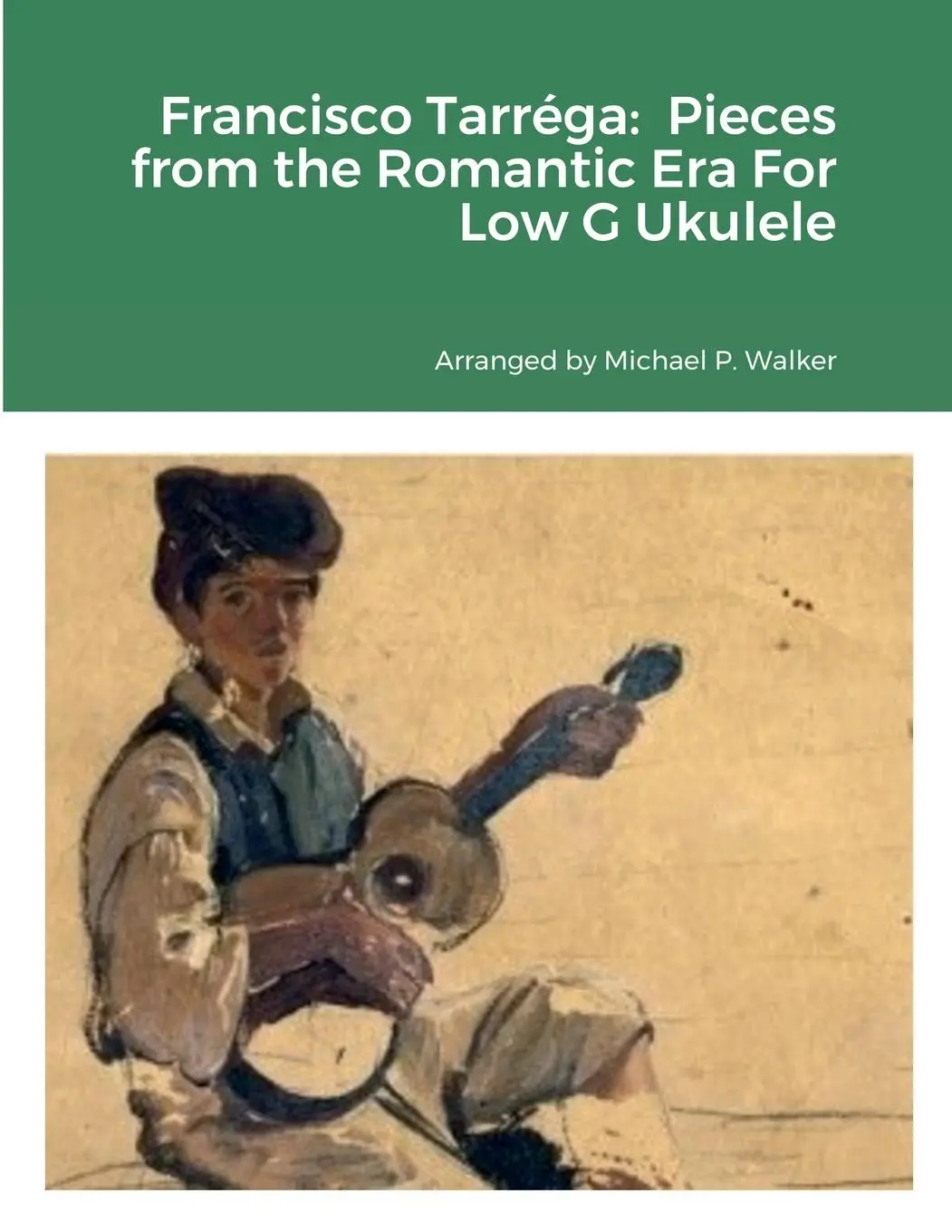 Cover: 9781387774715 | Francisco Tarréga | Pieces from the Romantic Era For Low G Ukulele