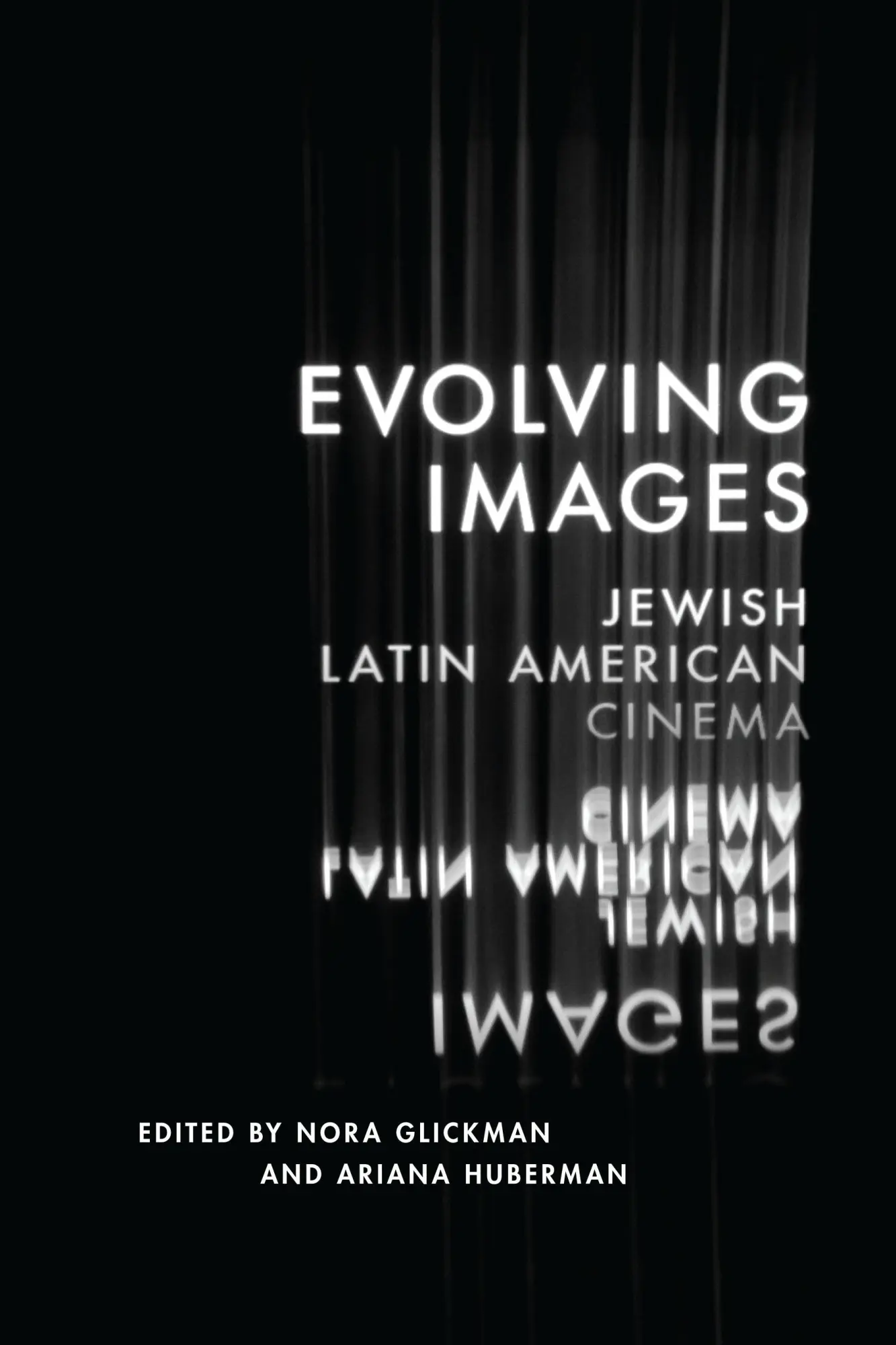 Cover: 9781477314715 | Evolving Images – Jewish Latin American Cinema | Nora Glickman (u. a.)
