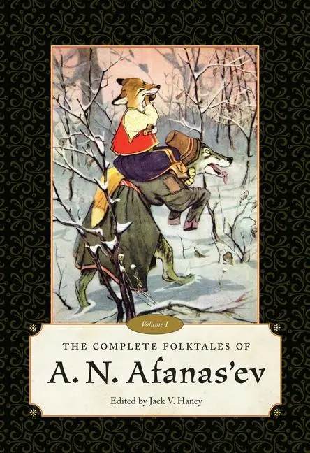 Cover: 9781496814715 | The Complete Folktales of A.N. Afanas`ev, Volume I | Jack V. Haney