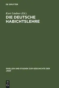 Cover: 9783111014715 | Die deutsche Habichtslehre | das Beizbüchlein und seine Quellen | Buch