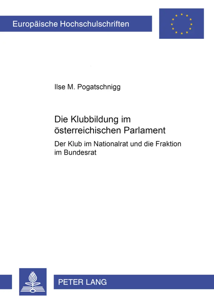 Cover: 9783631554715 | Die Klubbildung im österreichischen Parlament | Ilse M. Pogatschnigg