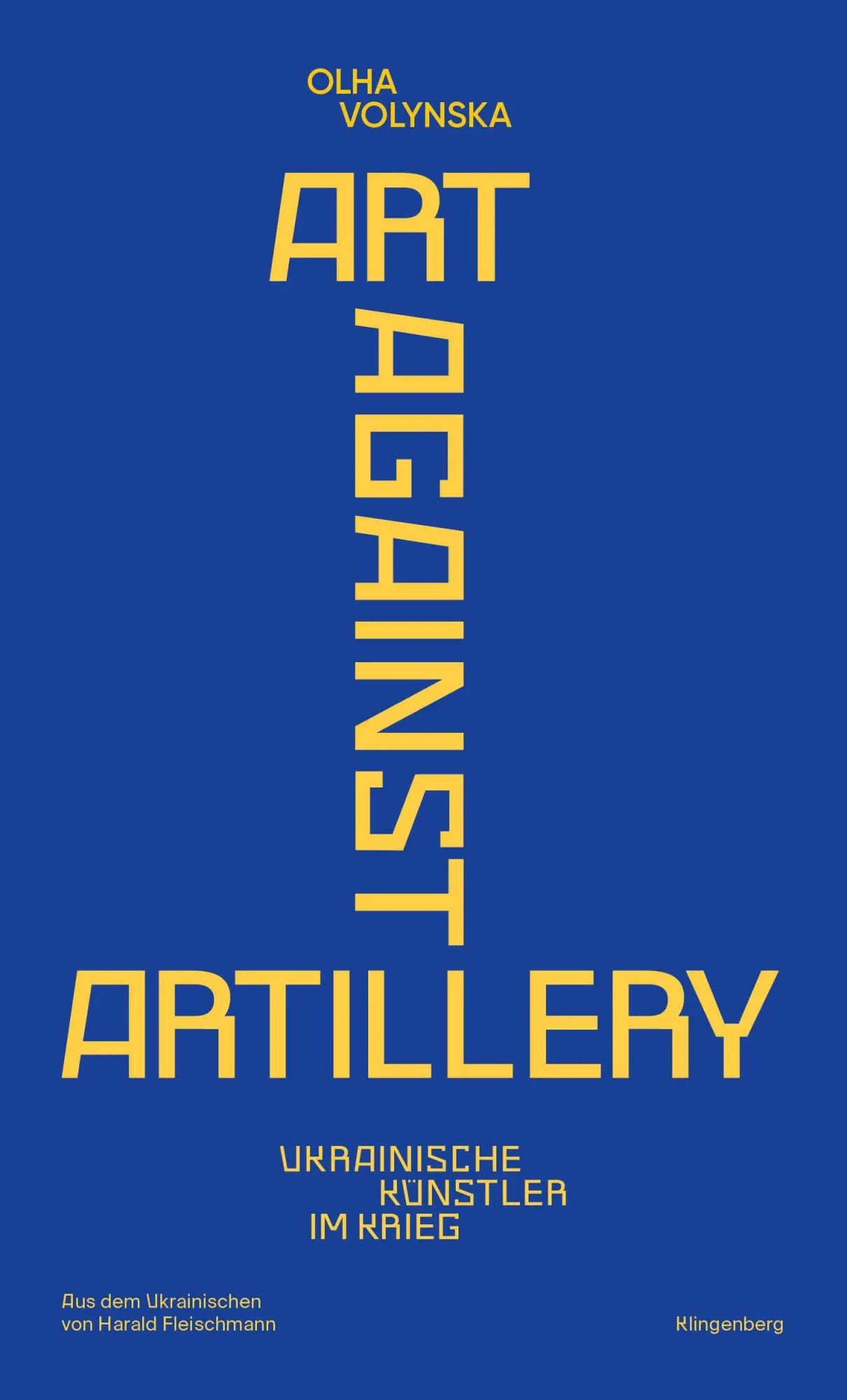 Cover: 9783903284715 | Art against Artillery | Ukrainische Künstler im Krieg | Olha Volynska