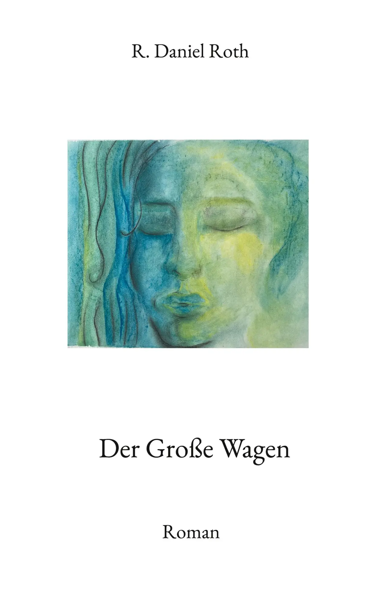 Cover: 9783757824815 | Der Große Wagen | Roman | R. Daniel Roth | Taschenbuch | 214 S. | 2023