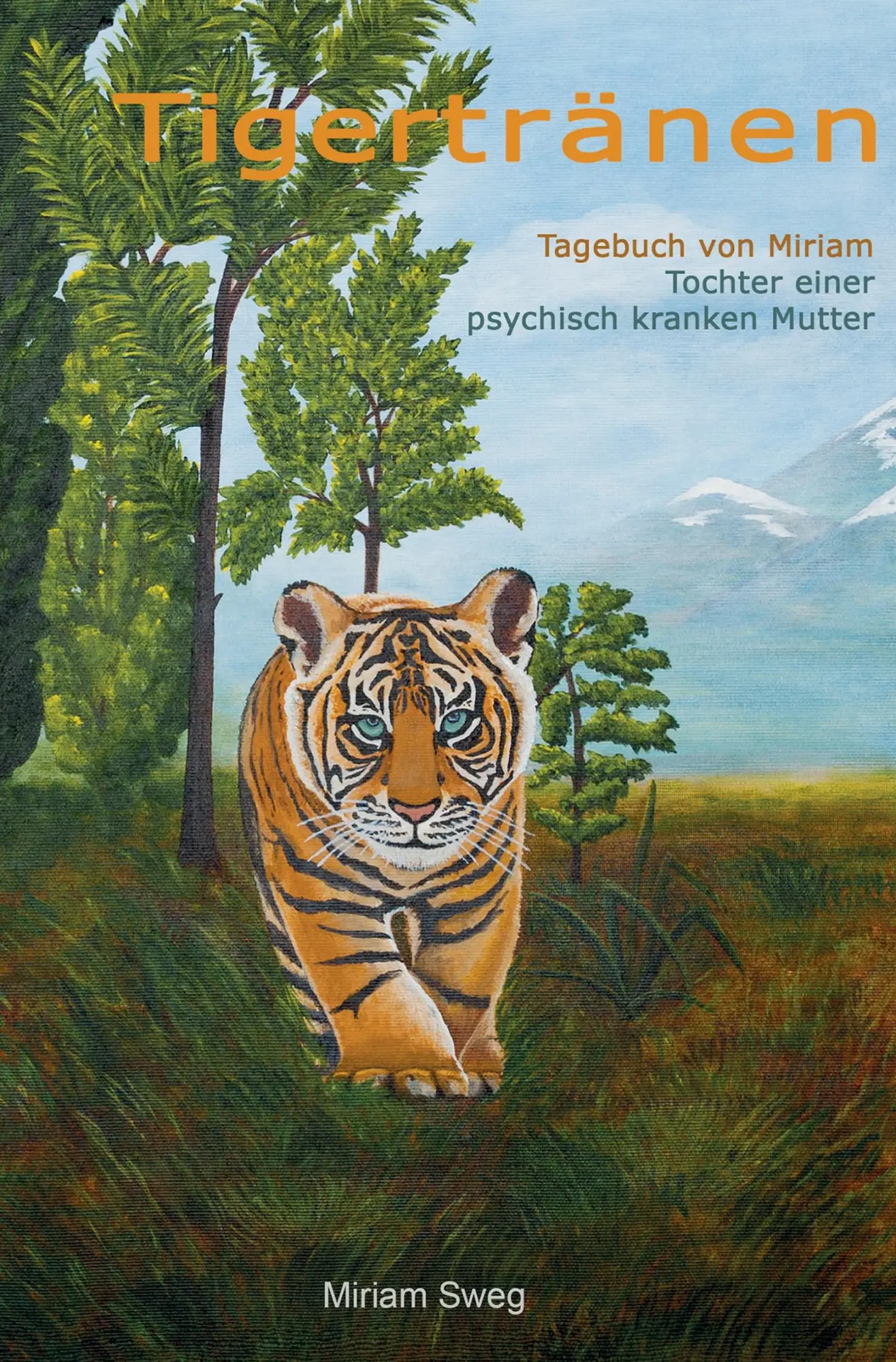Cover: 9783868704815 | Tigertränen | Miriam Sweg | Taschenbuch | 200 S. | Deutsch | 2012