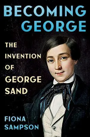 Cover: 9781324074915 | Becoming George | The Invention of George Sand | Fiona Sampson | Buch