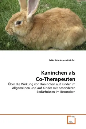 Cover: 9783639314915 | Kaninchen als Co-Therapeuten | Erika Markowski-Muhri | Taschenbuch
