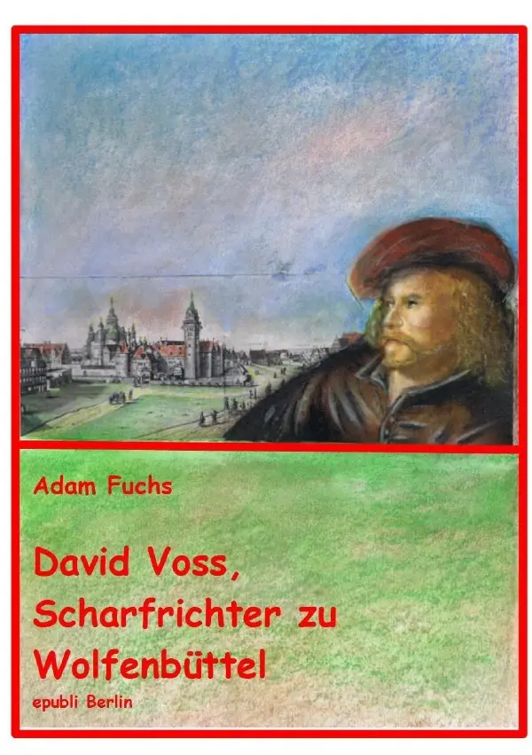 Cover: 9783745004915 | David Voss - Scharfrichter zu Wolfenbüttel | Adam Fuchs | Taschenbuch