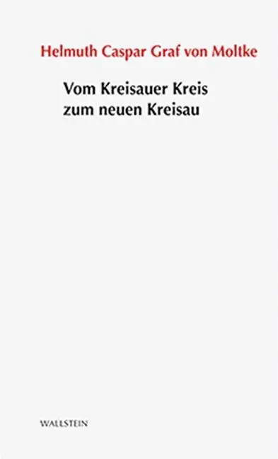 Cover: 9783835334915 | Vom Kreisauer Kreis zum neuen Kreisau | Helmuth Casper Graf von Moltke