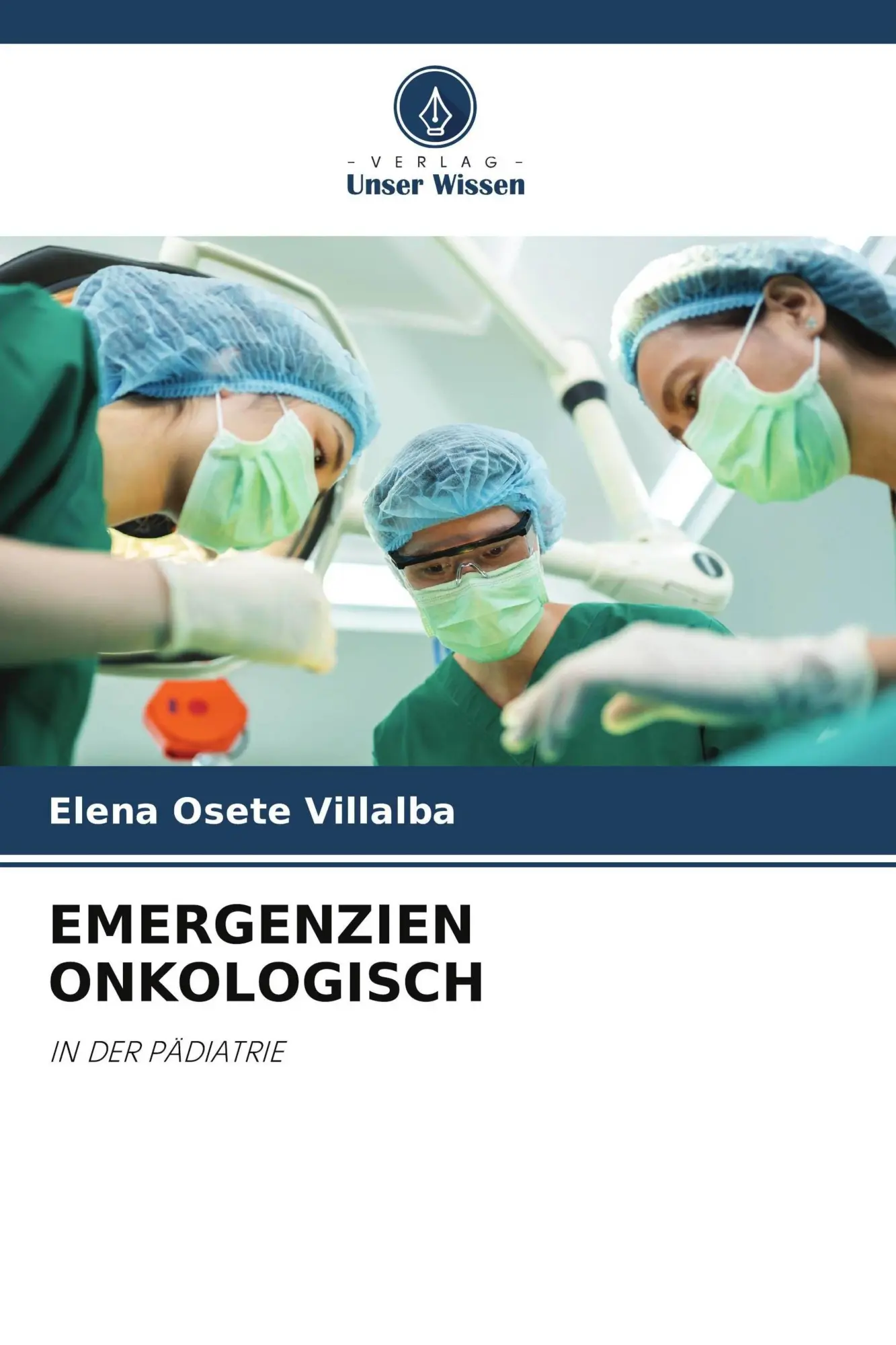 Cover: 9786209594915 | EMERGENZIEN ONKOLOGISCH | IN DER PÄDIATRIE | Elena Osete Villalba