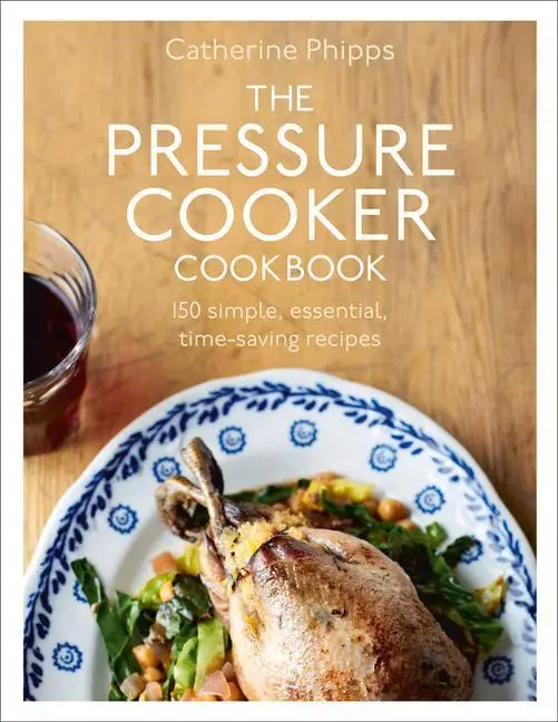 Cover: 9780091945015 | The Pressure Cooker Cookbook | Catherine Phipps | Buch | Gebunden