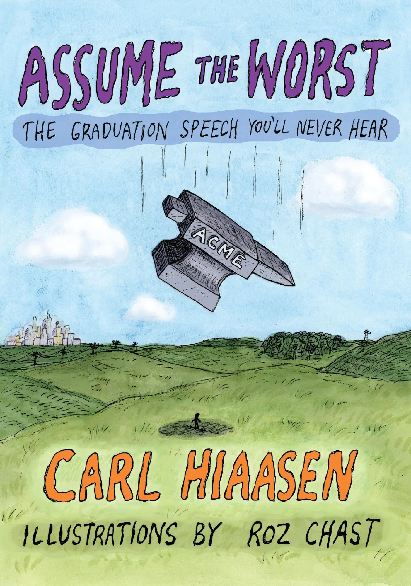 Cover: 9780525655015 | Assume the Worst | The Graduation Speech You'll Never Hear | Hiaasen