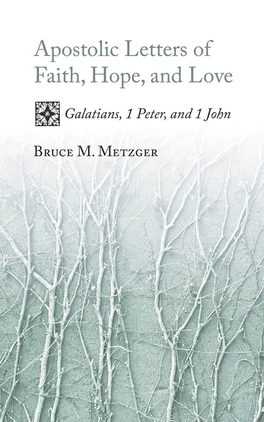 Cover: 9781597525015 | Apostolic Letters of Faith, Hope, and Love | Bruce M. Metzger | Buch