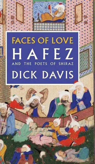 Cover: 9781949445015 | Faces of Love | Hafez and the Poets of Shiraz | Hafez (u. a.) | Buch