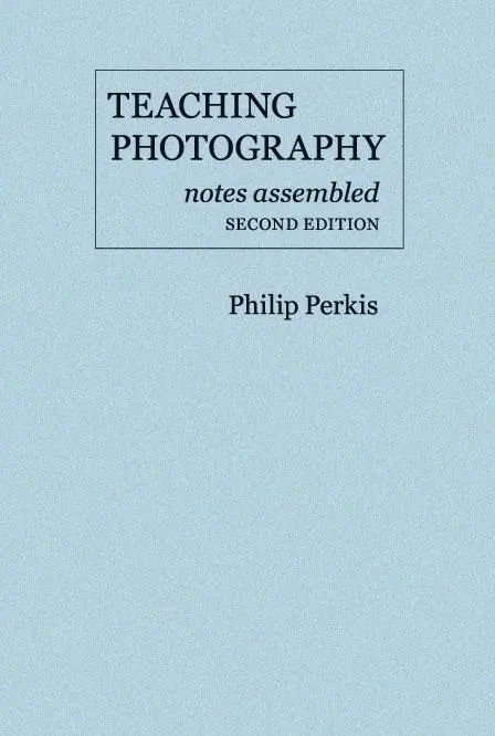 Cover: 9780975965115 | Teaching Photography | Notes Assembled | Philip Perkis | Taschenbuch