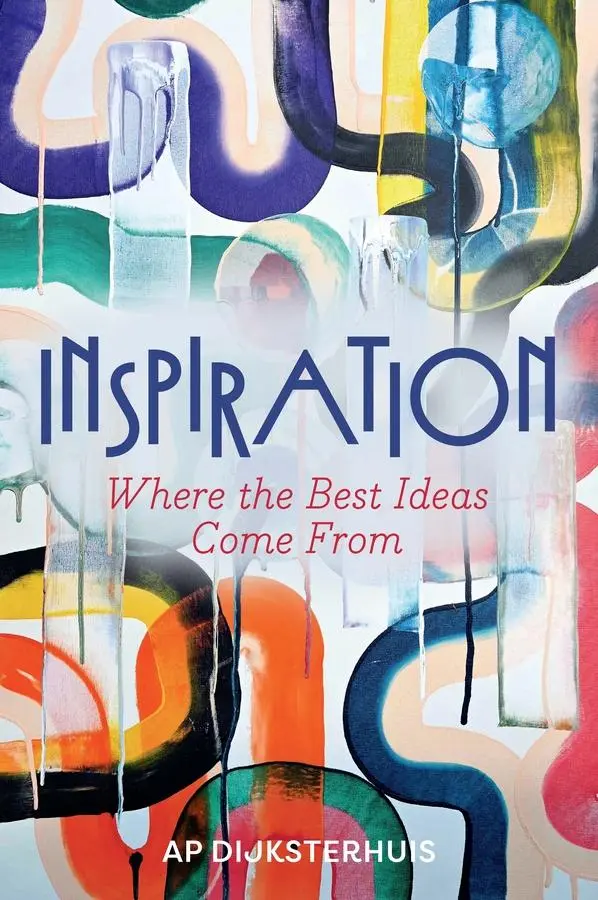 Cover: 9781509565115 | Inspiration | Where the Best Ideas Come From | Ap Dijksterhuis | Buch