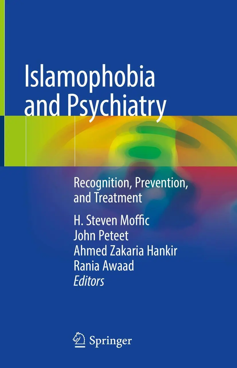 Cover: 9783030005115 | Islamophobia and Psychiatry | Recognition, Prevention, and Treatment