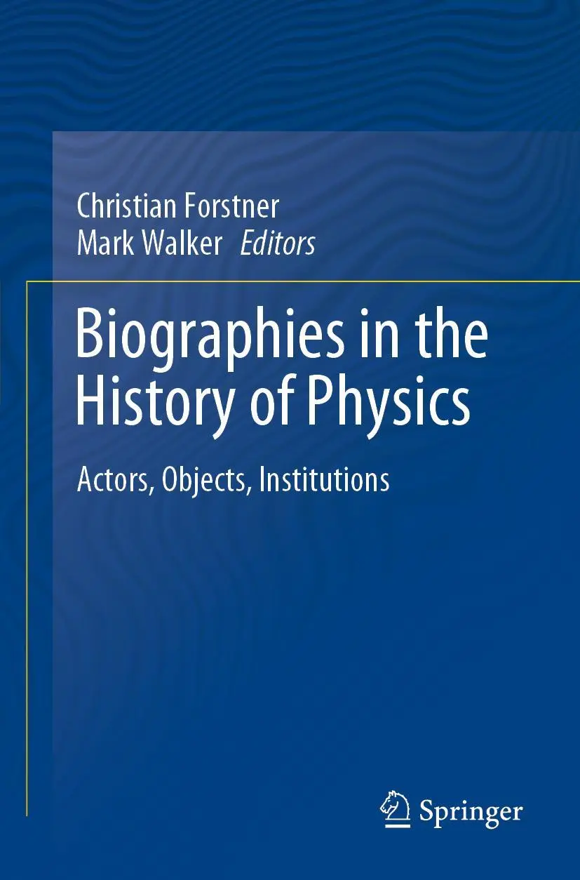 Cover: 9783030485115 | Biographies in the History of Physics | Actors, Objects, Institutions