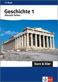 Cover: 9783120025115 | Geschichte 1 - kurz &amp; klar | Altertum bis Absolutismus | Sellen | Buch