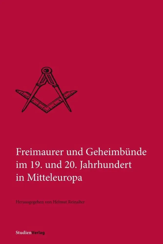 Cover: 9783706515115 | Freimaurer und Geheimbünde im 19. und 20. Jahrhundert in Mitteleuropa
