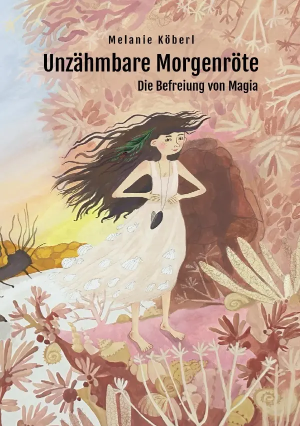 Cover: 9783759845115 | Unzähmbare Morgenröte | DE | Melanie Köberl | Taschenbuch | 380 S.