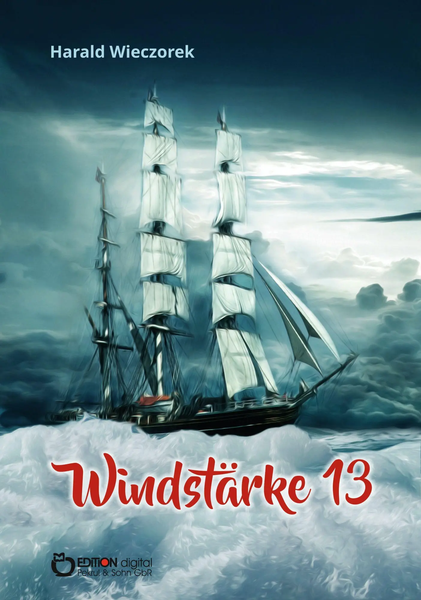 Cover: 9783965215115 | Windstärke 13 | Harald Wieczorek | Taschenbuch | 140 S. | Deutsch Cover: 9783965215115 | Windstärke 13 | Harald Wieczorek | Taschenbuch | 140 S. | Deutsch