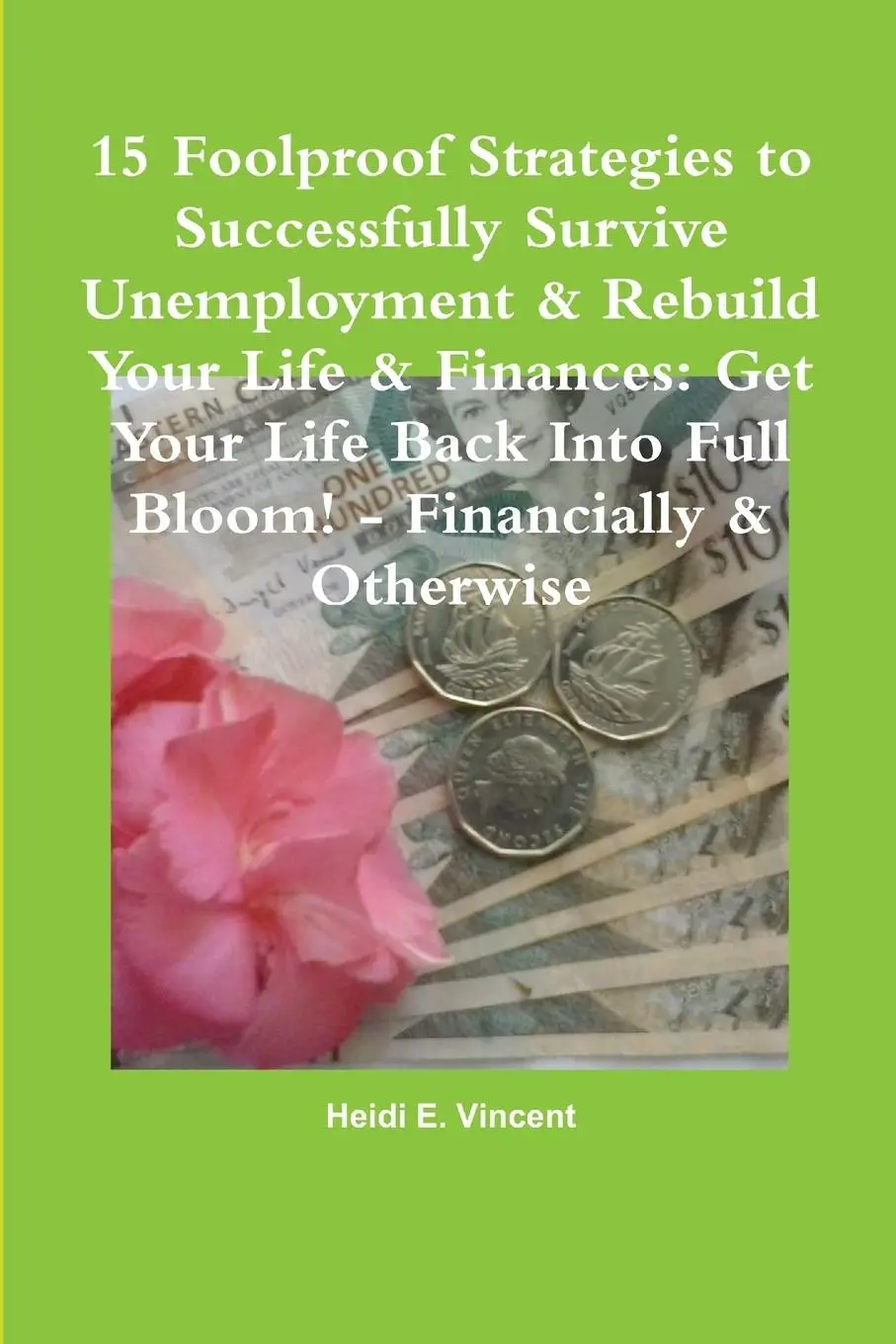 Cover: 9781329375215 | 15 Foolproof Strategies to Successfully Survive Unemployment &amp;...