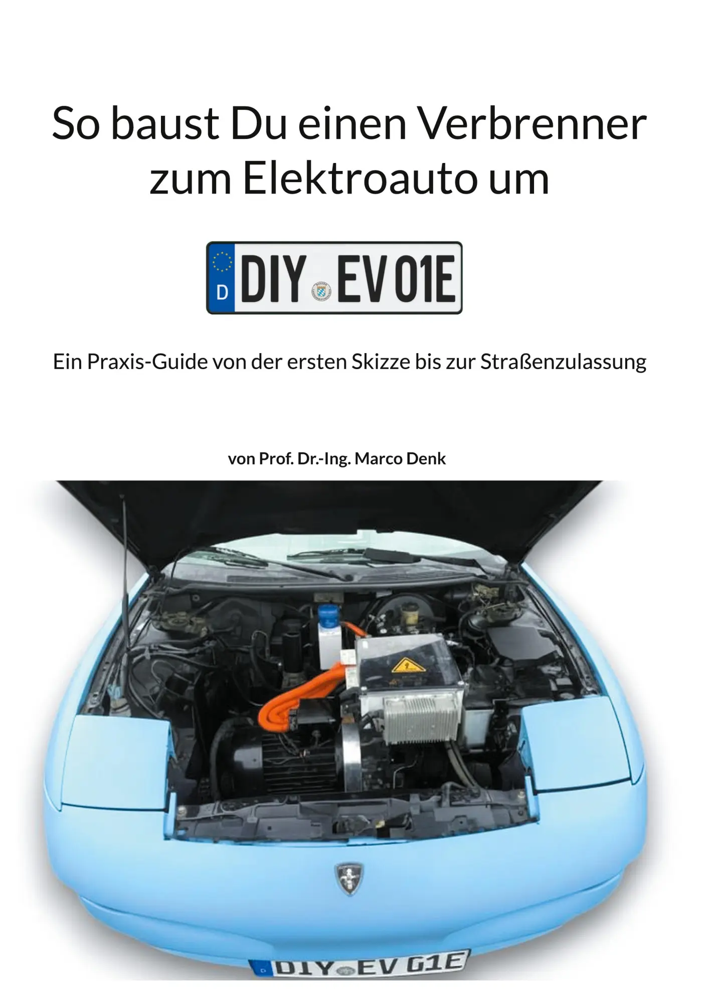 Cover: 9783819225215 | So baust Du einen Verbrenner zum Elektroauto um | -Ing. Marco Denk