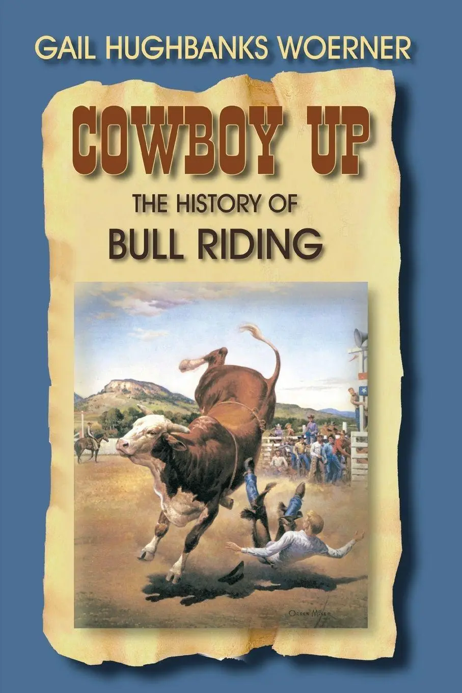Cover: 9781571685315 | Cowboy Up! | The History of Bull Riding | Gail Hughbanks Woerner