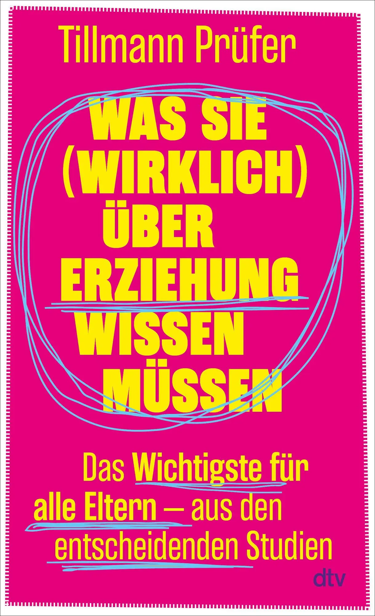 Cover: 9783423285315 | Was Sie (wirklich) über Erziehung wissen müssen | Tillmann Prüfer