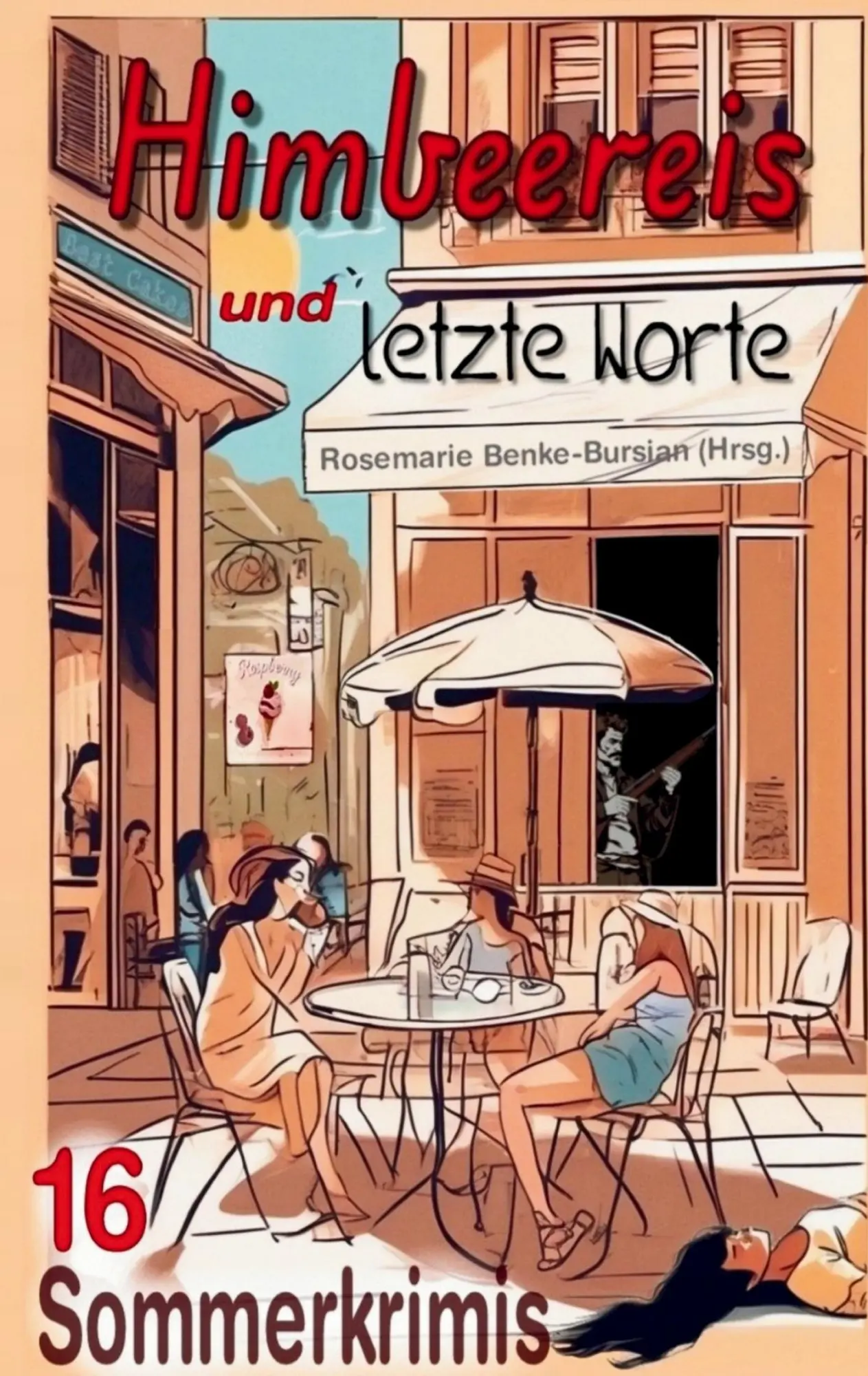 Cover: 9783819215315 | Himbeereis und letzte Worte | 16 Sommerkrimis | Marie Bastide (u. a.)