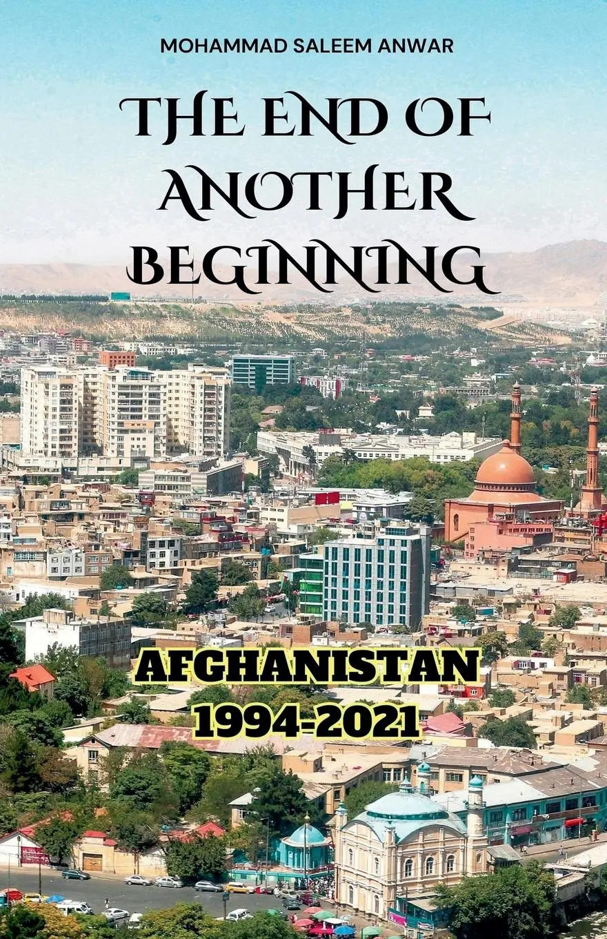 Cover: 9798322625315 | The End of Another Beginning | Afghanistan 1994-2021 | Anwar | Buch