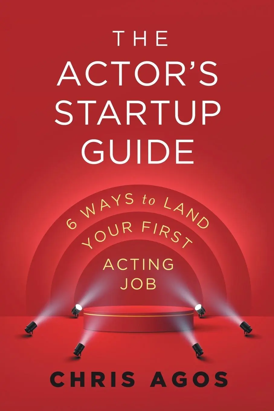 Cover: 9798988175315 | The Actor's Startup Guide | Six Ways To Land Your First Acting Job