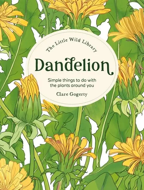 Cover: 9781446315415 | The Little Wild Library: Dandelion | Clare Gogerty | Buch | Englisch