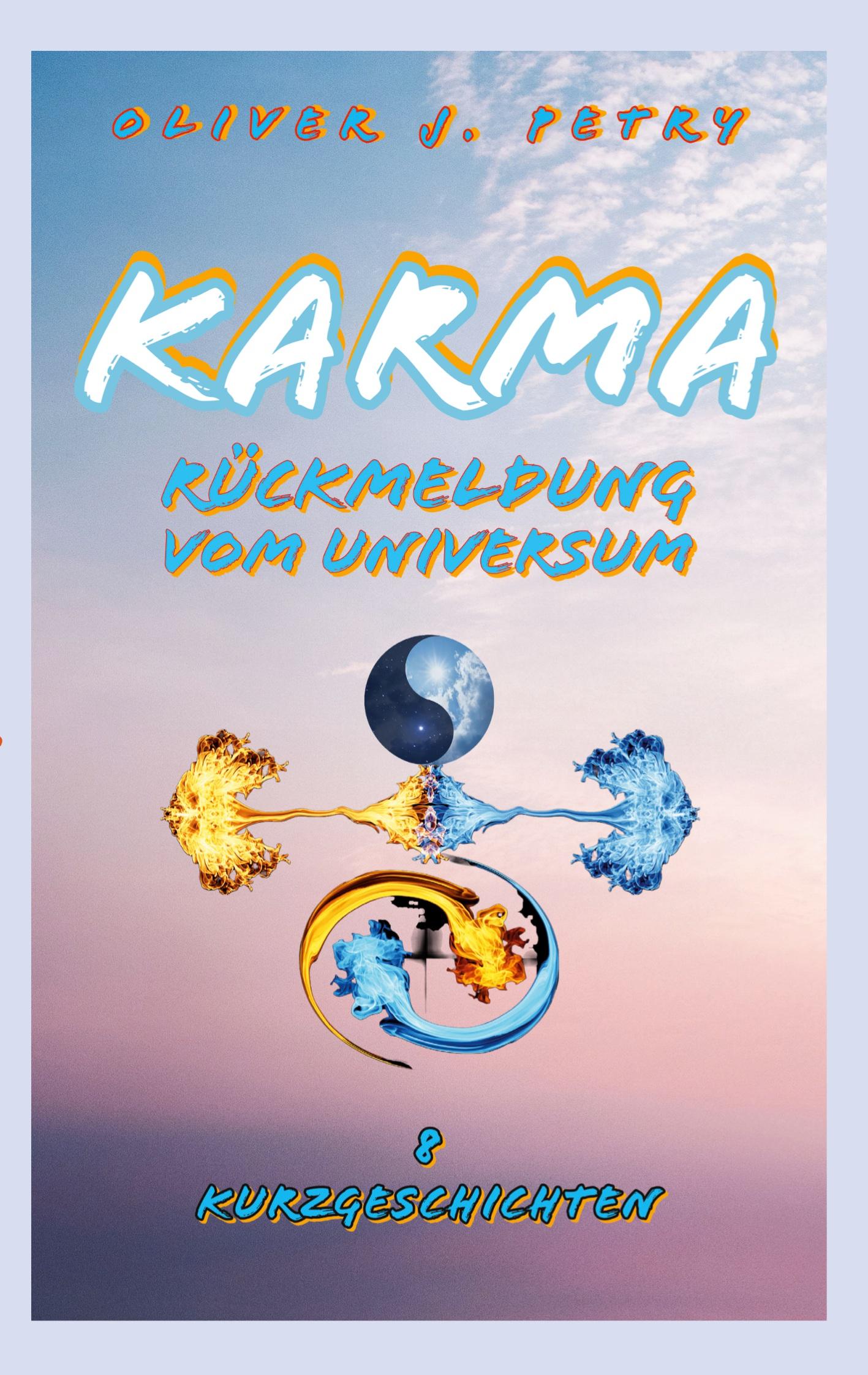 Cover: 9783744895415 | Karma | Rückmeldung vom Universum | Oliver J. Petry | Taschenbuch
