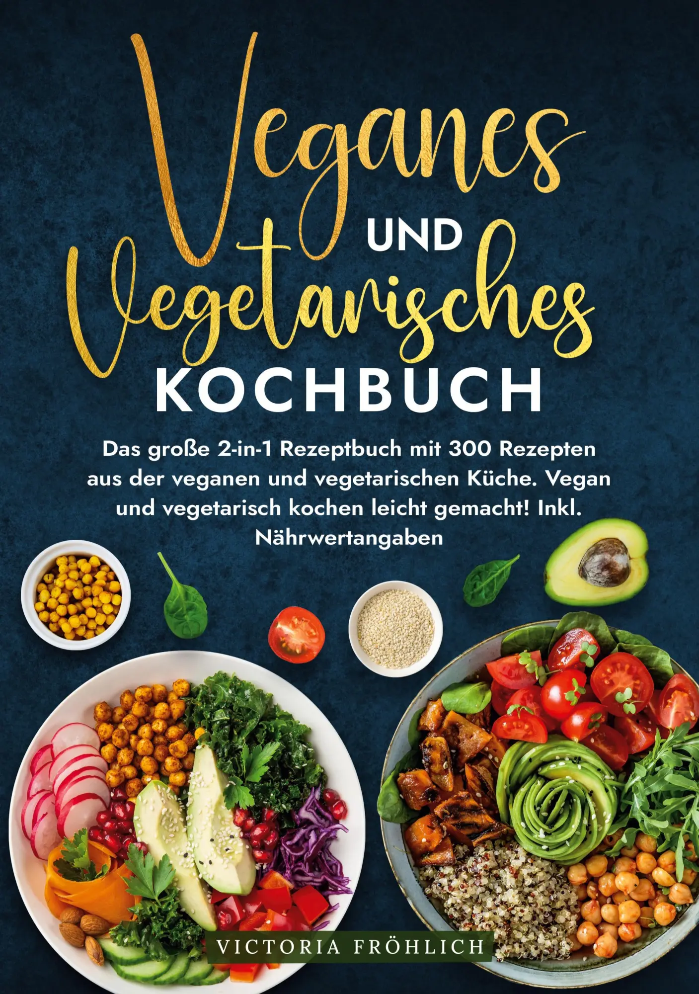 Cover: 9783759295415 | Veganes und Vegetarisches Kochbuch | Victoria Fröhlich | Taschenbuch