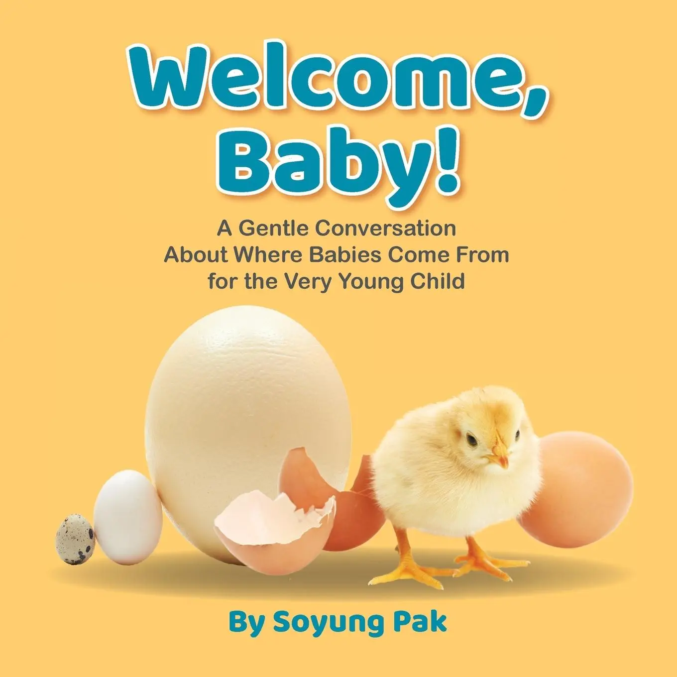Cover: 9781733025515 | Welcome, Baby! | Soyung Pak | Taschenbuch | Kartoniert / Broschiert