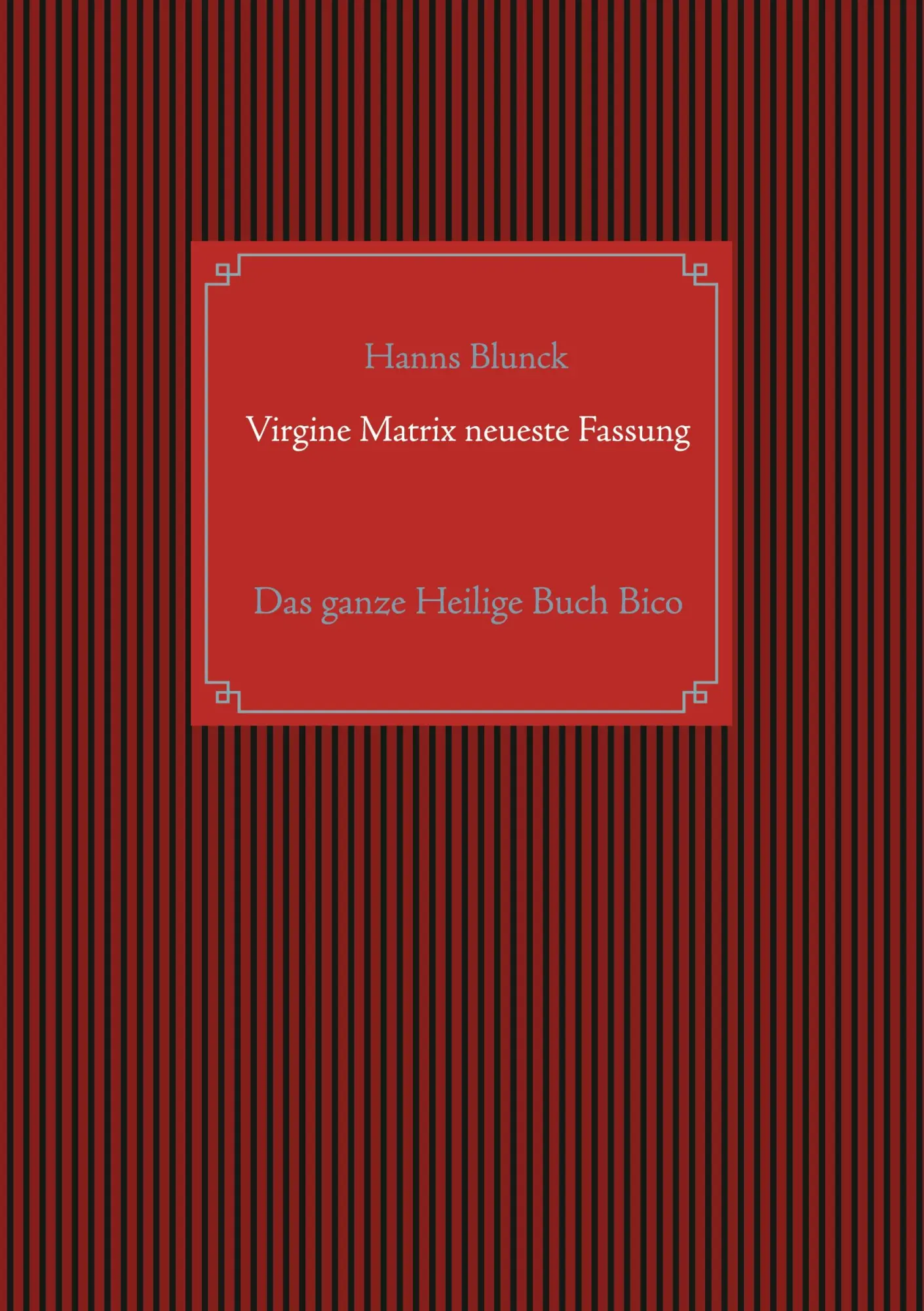 Cover: 9783751955515 | Virgine Matrix neueste Fassung | Das ganze Heilige Buch Bico | Blunck